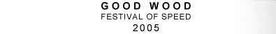 GOOD WOOD FESTIVAL OF SPEED 2005