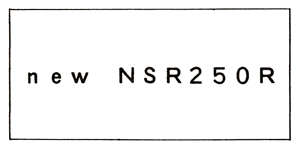 New NSR250R