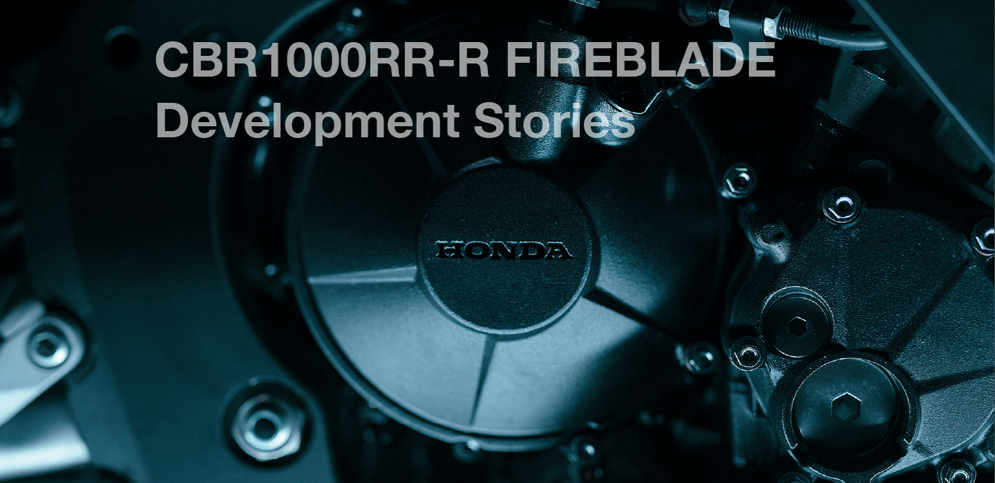 CBR1000RR-R FIREBLADE Development Stories