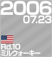 2006.07.23 Rd.10 ~EH[L[