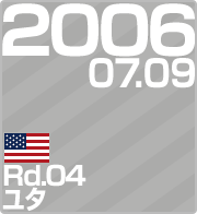 2006.07.09 Rd.04 ^