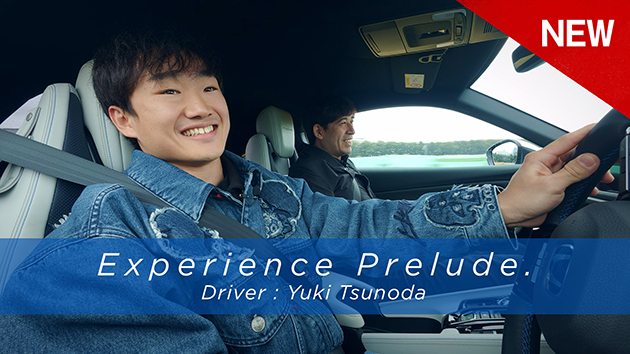【PRELUDE】Experience Prelude.｜Driver：Yuki Tsunoda