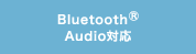 Bluetooth®AudioΉ