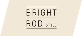 BRIGHT ROD STYLE