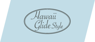 Hawaii Glide STYLE