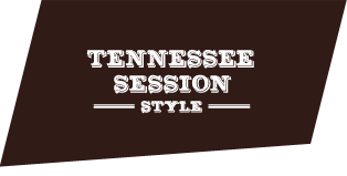 TENNESSEE SESSION STYLE
