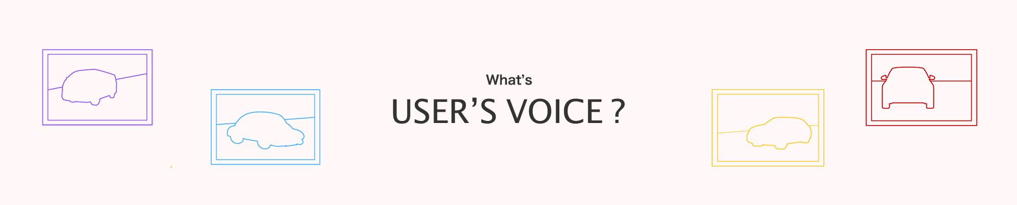 What’s USER’S VOICE?