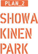 PLAN 2 SHOWA KINEN PARK