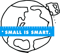 SMALL IS SMART.