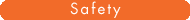 Safety