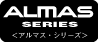 ALMAS SERIES アルマス・シリーズ