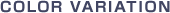 COLOR VARIATION