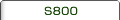 S800